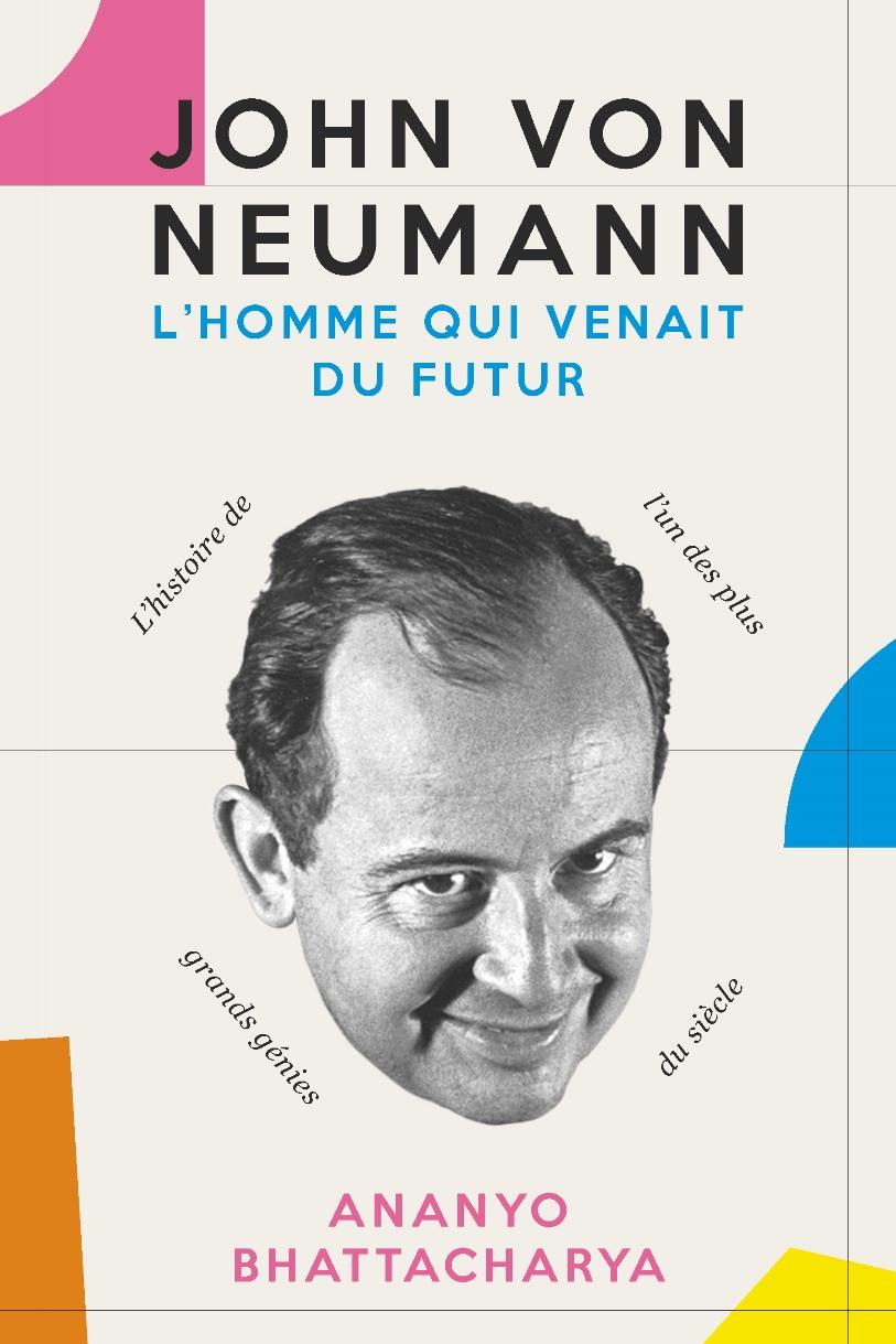 Livre: John von Neumann – L'homme qui venait du futur